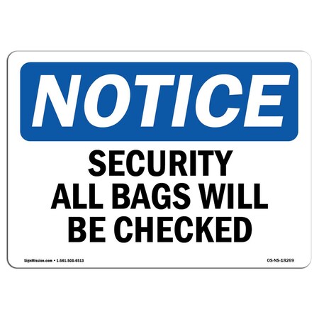 Signmission OSHA Notice Sign, 7" H, 10" W, Rigid Plastic, Security All Bags Will Be Checked Sign, Landscape OS-NS-P-710-L-18269
